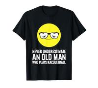 Never Underestimate an Old Man Who Plays Racquetball T-Shirt