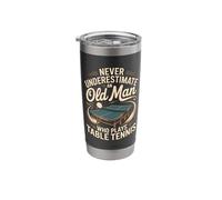 Never Underestimate an Old Man Who Plays Table Tennis Stainless Steel Insulated Tumbler