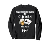 Never underestimate an old man who plays War Sweatshirt
