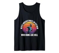 Never Underestimate an Old Man Who Runs Like Hell - Tank Top