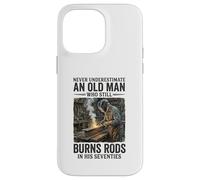Never Underestimate an Old Man Who Still Burns Rods Case for iPhone 14 Pro Max