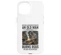 Never Underestimate an Old Man Who Still Burns Rods Case for iPhone 15