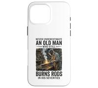 Never Underestimate an Old Man Who Still Burns Rods Case for iPhone 16 Pro Max