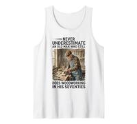 Never Underestimate an Old Man Who Still Does Woodworking Tank Top