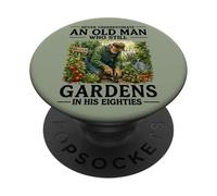 Never Underestimate an Old Man Who Still Gardens in His 80's PopSockets Adhesive PopGrip