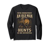 Never Underestimate an Old Man Who Still Hunts in Seventies Long Sleeve T-Shirt