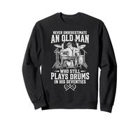 Never Underestimate an Old Man Who Still Plays Drums in 70s Sweatshirt