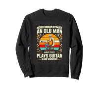 Never Underestimate An Old Man Who Still Plays Guitar Sweatshirt