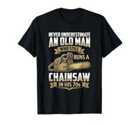 Never Underestimate an Old Man Who Still Runs A Chainsaw 70s T-Shirt