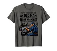 Never Underestimate an Old Man Who Still Turns Wrenches T-Shirt