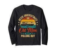 Never Underestimate an Old Man Who's Pulling Out RV Camping Long Sleeve T-Shirt