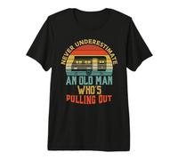 Never Underestimate an Old Man Who's Pulling Out RV Camping Premium T-Shirt