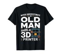 Never Underestimate an Old Man with a 3D Printer T-Shirt