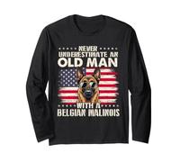 Never Underestimate an Old Man with A Belgian Malinois Long Sleeve T-Shirt