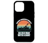 NEVER UNDERESTIMATE AN OLD MAN WITH A BOAT Funny Meme Case for iPhone 12 Pro Max