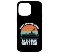 NEVER UNDERESTIMATE AN OLD MAN WITH A BOAT Funny Meme Case for iPhone 14 Pro Max