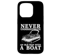 NEVER UNDERESTIMATE AN OLD MAN WITH A BOAT Funny Meme Case for iPhone 15 Pro