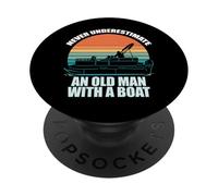 NEVER UNDERESTIMATE AN OLD MAN WITH A BOAT Funny Meme PopSockets Adhesive PopGrip