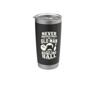 Never Underestimate an Old Man with a Bowling Ball Stainless Steel Insulated Tumbler