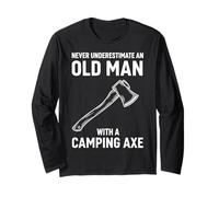 Never Underestimate an Old Man with A Camping Axe Long Sleeve T-Shirt