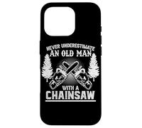 Never Underestimate An Old Man With A Chainsaw Lumberjack Case for iPhone 16 Pro
