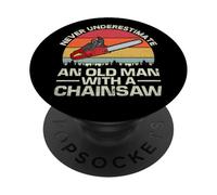 Never Underestimate An Old Man With A Chainsaw PopSockets Adhesive PopGrip