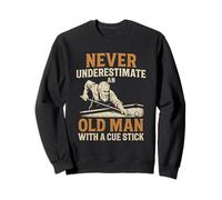 Never Underestimate an Old Man with A Cue Stick Pool Billard Sweatshirt