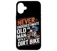 Never Underestimate An Old Man With A Dirt Bike Case for iPhone 16 Plus