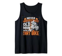 Never Underestimate an Old Man with A Dirt Bike Tank Top