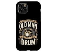 Never Underestimate An Old Man With A Drum Band Case for iPhone 11 Pro