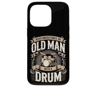 Never Underestimate An Old Man With A Drum Band Case for iPhone 13 Pro
