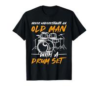 Never Underestimate An Old Man With A Drum Set Funny Drums T-Shirt