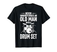 Never Underestimate an Old Man with A Drum Set T-Shirt