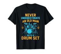 Never Underestimate An Old Man With A Drum Set T-Shirt