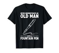 Never Underestimate an Old Man with A Fountain Pen T-Shirt