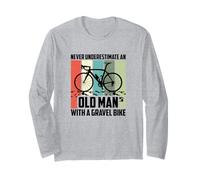 Never Underestimate An Old Man With A Gravel Bike, Cyclist Long Sleeve T-Shirt