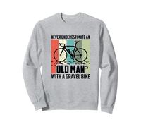 Never Underestimate An Old Man With A Gravel Bike, Cyclist Sweatshirt