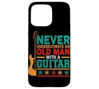 Never Underestimate An Old Man With A Guitar Guitarist Case for iPhone 15 Pro Max