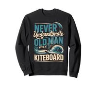 Never Underestimate An Old Man With A Kiteboard Sweatshirt