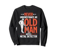Never Underestimate An Old Man With A Metal Detector Sweatshirt, Adult Unisex, Black, X-Large