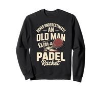 Never Underestimate An Old Man With A Padel Racket Sweatshirt