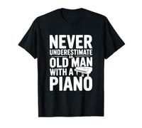 Never Underestimate an Old Man with A Piano T-Shirt