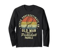 Never Underestimate an Old Man with a Pickleball Paddle Long Sleeve T-Shirt