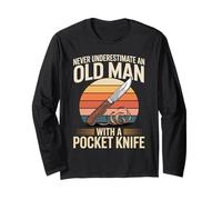 Never Underestimate an Old Man with A Pocket Knife Long Sleeve T-Shirt