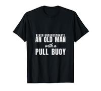 Never Underestimate an Old Man with A Pull Buoy T-Shirt