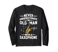 Never Underestimate an Old Man with A Saxophone Long Sleeve T-Shirt