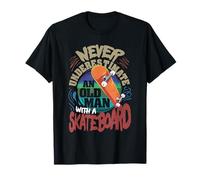 Never underestimate an old man with a skateboard T-Shirt
