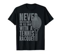 Never Underestimate an Old Man with A Tennis Racquet T-Shirt