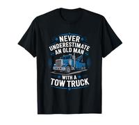 Never Underestimate An Old Man With A Tow Truck, Car Towing T-Shirt