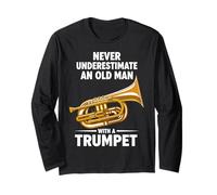 Never Underestimate an Old Man with A Trumpet Long Sleeve T-Shirt